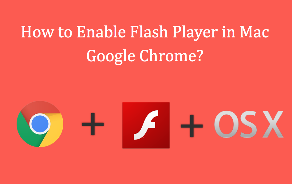 Flash Player For Mac Os Chrome?